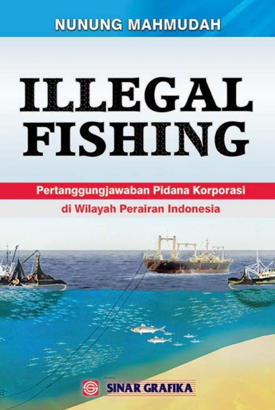 ILEGAL FISHING: Pertanggungjawaban Pidana Korporasi di Wilayah Perairan Indonesia